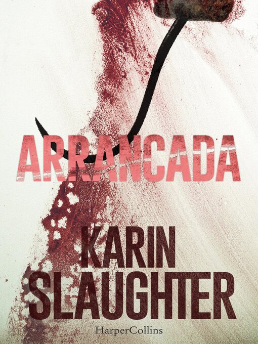 Title details for Arrancada by Karin Slaughter - Available